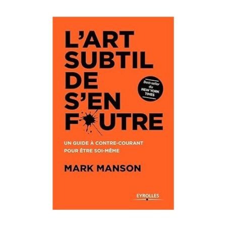 L'ART SUBTIL DE S'EN FOUTRE