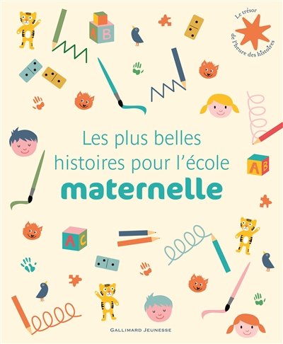LES PLUS BELLES HISTOIRES POUR LA MATERNELLE - GALLIMARD JEUNESSE