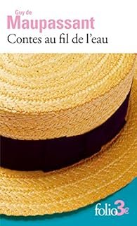 CONTES AU FIL DE EAU - Guy de Maupassant