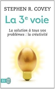 La 3e voie - Stephen R. Covey
