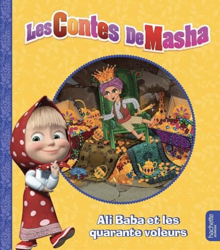 LES CONTES DE MASHA - ALI BABA ET LES 40 VOLEURS - HACHETTE JEUNESSE