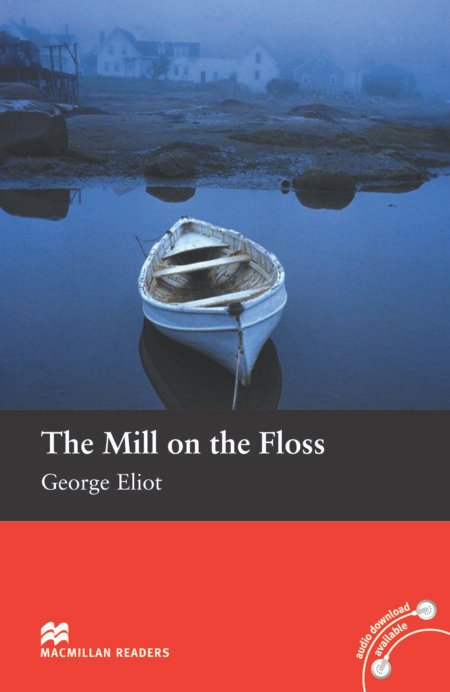 THE MILL ON THE FLOSS - George Eliot - A1 English book story - MACMILLAN READERS - BEGINNER