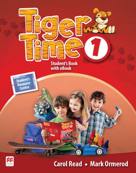 TIGER TIME Level 1 – STUDENT’S BOOK (WITH EBOOK) - Carol Read et Mark Ormerod - MacMillan Education