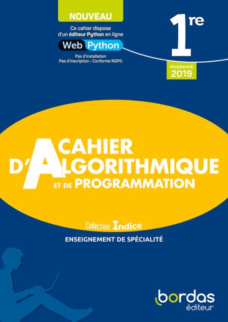 Cahier d'algorithmique et de programmation 1re Collection Indice Ed Bordas