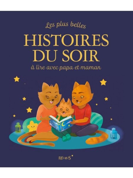 LES PLUS BELLES HISTOIRES DU SOIR A LIRE AVEC PAPA ET MAMAN - FLEURUS