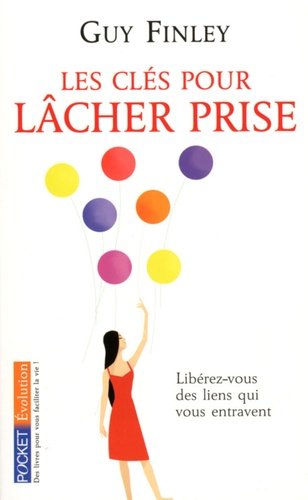 CLES POUR LACHER PRISE - Guy Finley