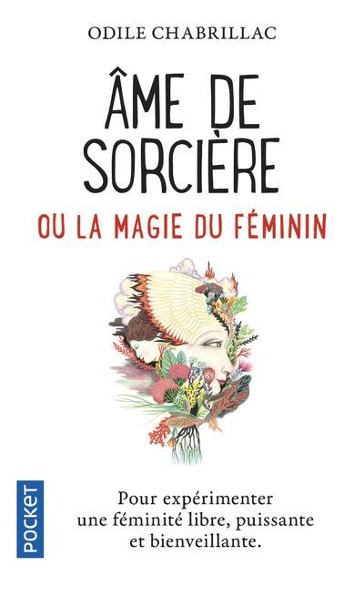 AME DE SORCIERE OU LA MAGIE DU FEMININ - Odile Chabrillac