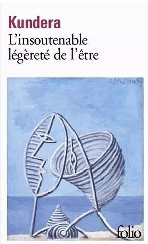 L'insoutenable légèreté de l'être - Milan Kundera - FOLIO 467p