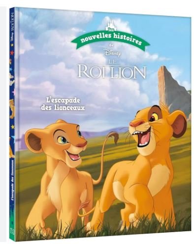 LES NOUVELLES HISTOIRES DU ROI LION - L'ESCAPADE DES LIONCEAUX