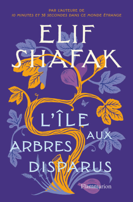 L'ILE AUX ARBRES DISPARUS - Elif Shafak