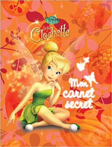DISNEY LES FEES - LA FEE CLOCHETTE - MON CARNET SECRET