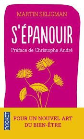 S'épanouir - Pour un nouvel art du bonheur et du bien-être