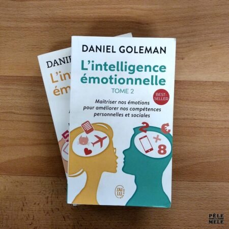 L'intelligence émotionnelle - Tome 2 - Daniel Goleman