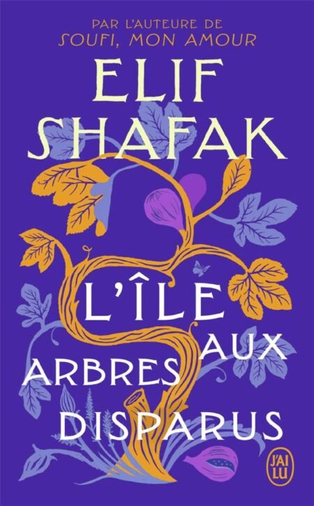 L'île aux arbres disparus- Elif Shafak